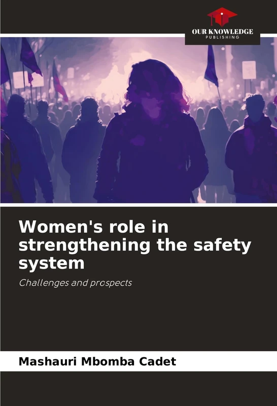 Women's role in strengthening the safety system: Challenges and prospects