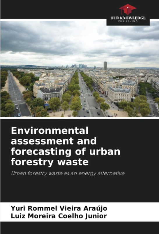 Environmental assessment and forecasting of urban forestry waste: Urban forestry waste as an energy alternative