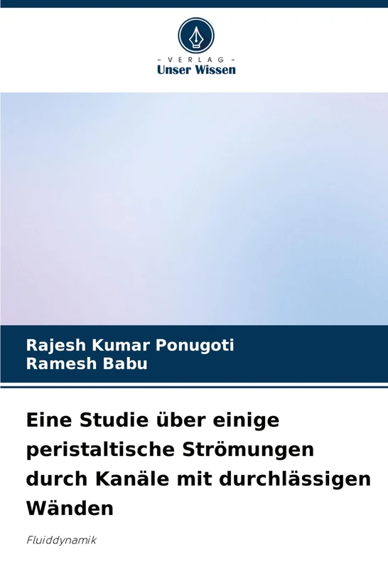 Eine Studie über einige peristaltische Strömungen durch Kanäle mit durchlässigen Wänden: Fluiddynamik