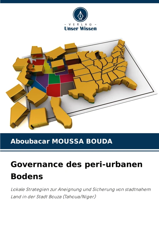 Governance des peri-urbanen Bodens: Lokale Strategien zur Aneignung und Sicherung von stadtnahem Land in der Stadt Bouza (Tahoua/Niger)