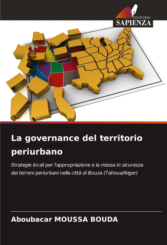 La governance del territorio periurbano: Strategie locali per l'appropriazione e la messa in sicurezza dei terreni periurbani nella città di Bouza (Tahoua/Niger)