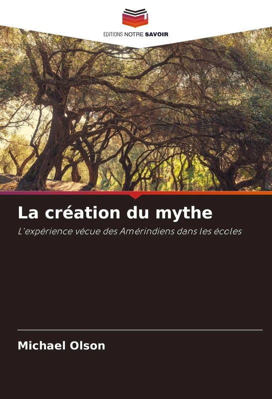 La création du mythe: L'expérience vécue des Amérindiens dans les écoles