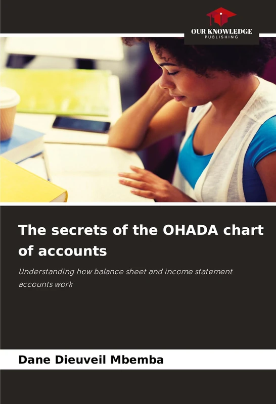The secrets of the OHADA chart of accounts: Understanding how balance sheet and income statement accounts work