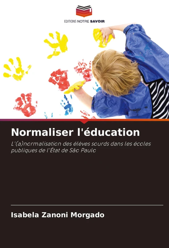 Normaliser l'éducation: L'(a)normalisation des élèves sourds dans les écoles publiques de l'État de São Paulo