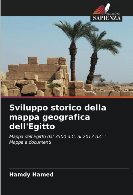 Sviluppo storico della mappa geografica dell'Egitto: Mappa dell'Egitto dal 3500 a.C. al 2017 d.C. ' Mappe e documenti