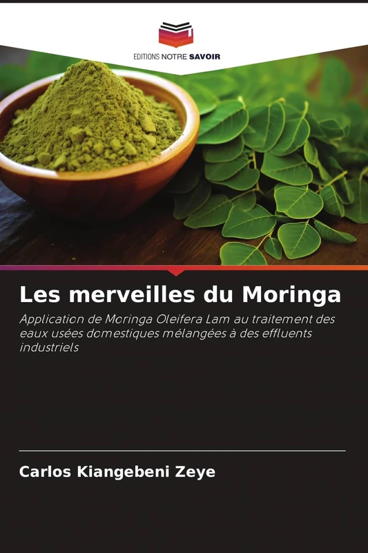 Les merveilles du Moringa: Application de Moringa Oleifera Lam au traitement des eaux usées domestiques mélangées à des effluents industriels