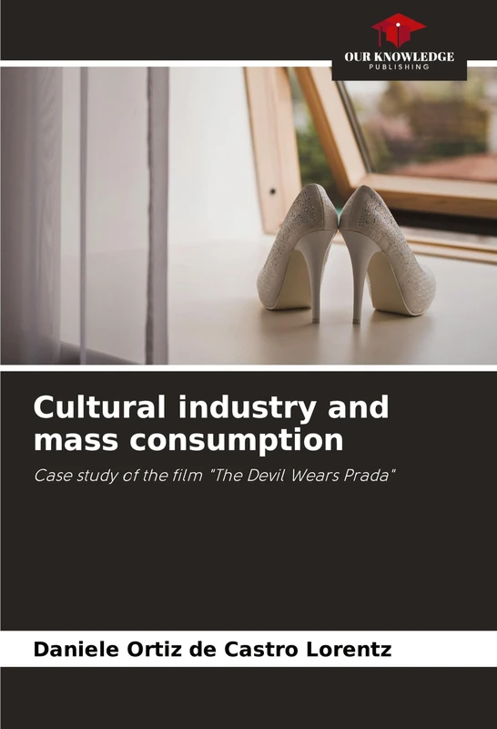 Cultural industry and mass consumption: Case study of the film "The Devil Wears Prada"