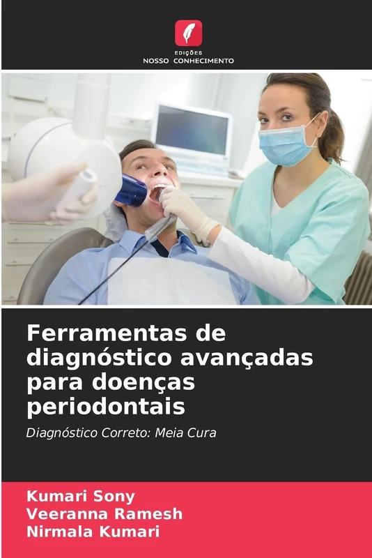 Ferramentas de diagnóstico avançadas para doenças periodontais: Diagnóstico Correto: Meia Cura