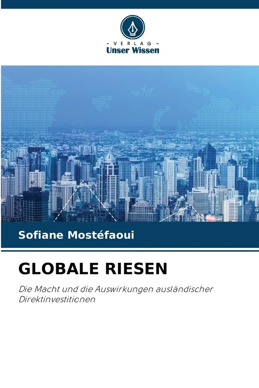 Globale Riesen: Die Macht und die Auswirkungen ausländischer Direktinvestitionen