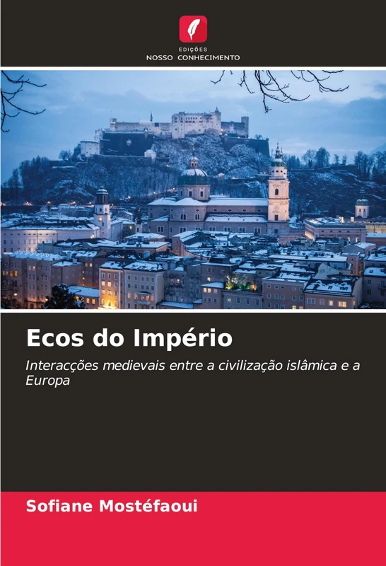 Ecos do Império: Interacções medievais entre a civilização islâmica e a Europa