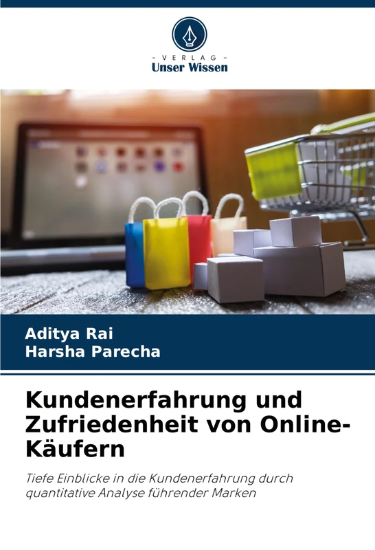 Kundenerfahrung und Zufriedenheit von Online-Käufern: Tiefe Einblicke in die Kundenerfahrung durch quantitative Analyse führender Marken