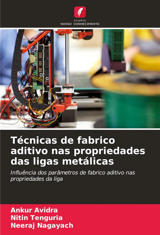Técnicas de fabrico aditivo nas propriedades das ligas metálicas: Influência dos parâmetros de fabrico aditivo nas propriedades da liga