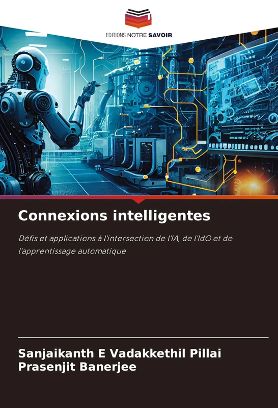 Connexions intelligentes: Défis et applications à l'intersection de l'IA, de l'IdO et de l'apprentissage automatique