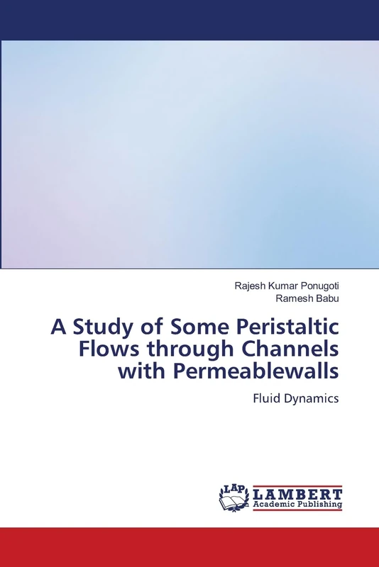 A Study of Some Peristaltic Flows through Channels with Permeablewalls: Fluid Dynamics