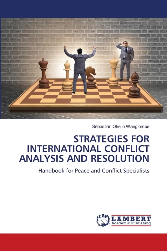 STRATEGIES FOR INTERNATIONAL CONFLICT ANALYSIS AND RESOLUTION: Handbook for Peace and Conflict Specialists