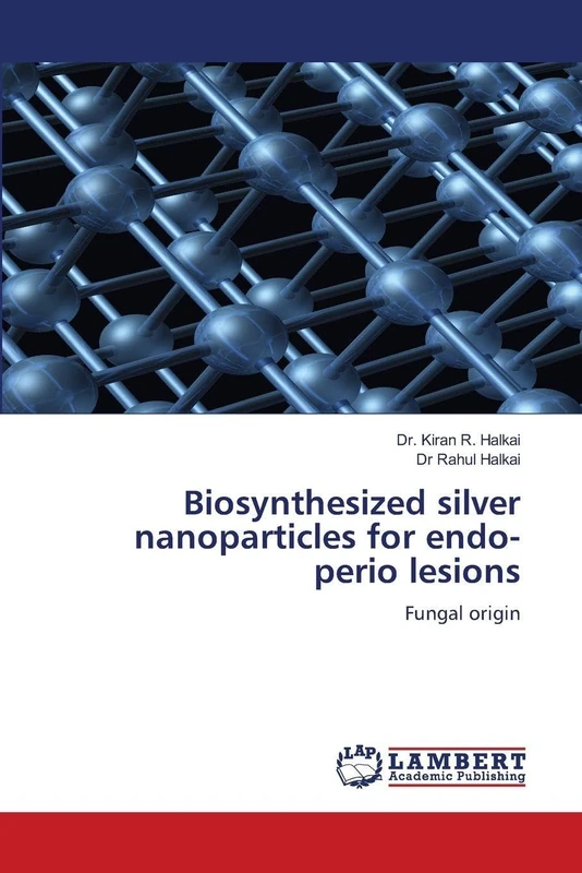 Biosynthesized silver nanoparticles for endo-perio lesions: Fungal origin