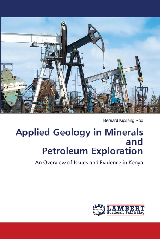 Applied Geology in Minerals and Petroleum Exploration: An Overview of Issues and Evidence in Kenya