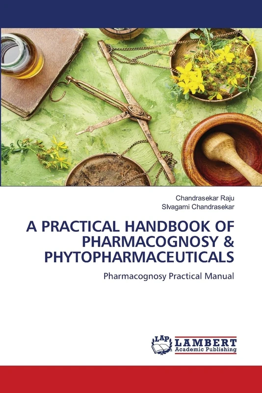 A PRACTICAL HANDBOOK OF PHARMACOGNOSY & PHYTOPHARMACEUTICALS: Pharmacognosy Practical Manual