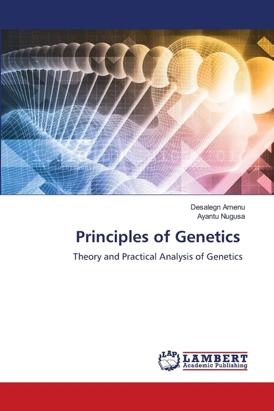Principles of Genetics: Theory and Practical Analysis of Genetics