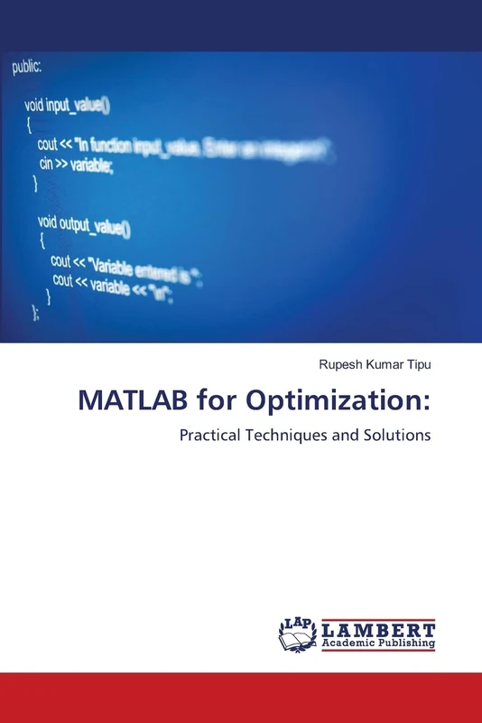 MATLAB for Optimization:: Practical Techniques and Solutions