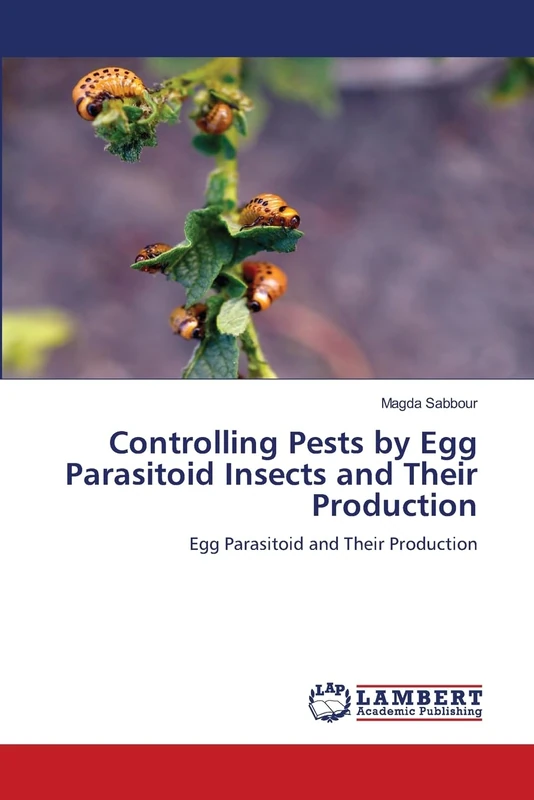 Controlling Pests by Egg Parasitoid Insects and Their Production: Egg Parasitoid and Their Production