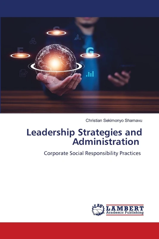 Leadership Strategies and Administration: Corporate Social Responsibility Practices