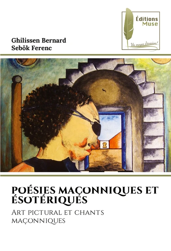 Poésies Maçonniques Et Ésotériques: Art pictural et chants maçonniques