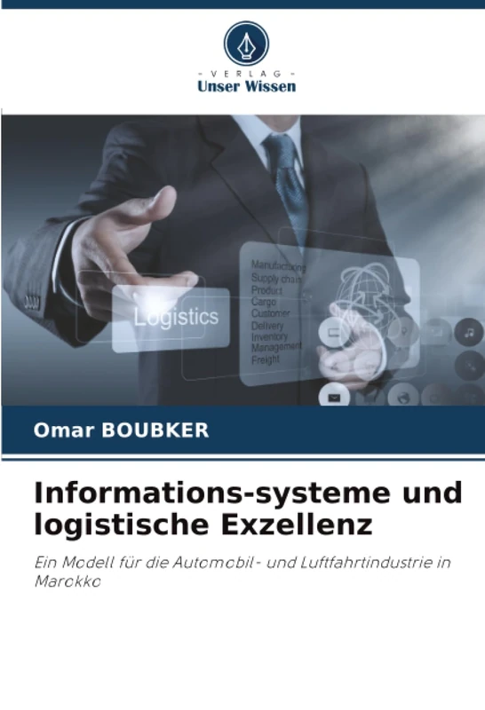 Informations-systeme und logistische Exzellenz: Ein Modell für die Automobil- und Luftfahrtindustrie in Marokko