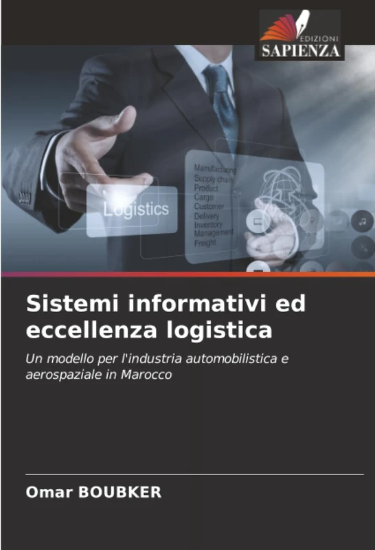 Sistemi informativi ed eccellenza logistica: Un modello per l'industria automobilistica e aerospaziale in Marocco