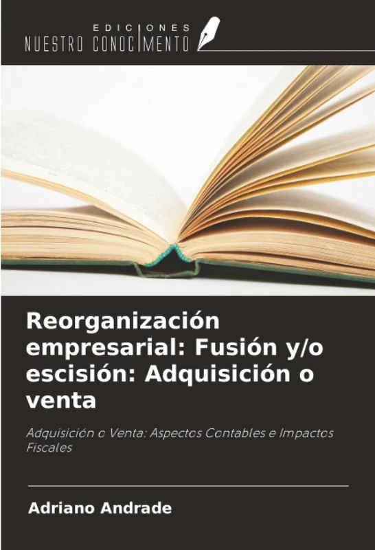 Reorganización empresarial: Fusión y/o escisión: Adquisición o venta: Adquisición o Venta: Aspectos Contables e Impactos Fiscales - Image 1