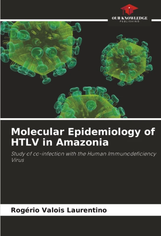 Molecular Epidemiology of HTLV in Amazonia: Study of co-infection with the Human Immunodeficiency Virus