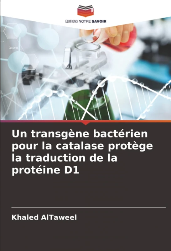 Un transgène bactérien pour la catalase protège la traduction de la protéine D1