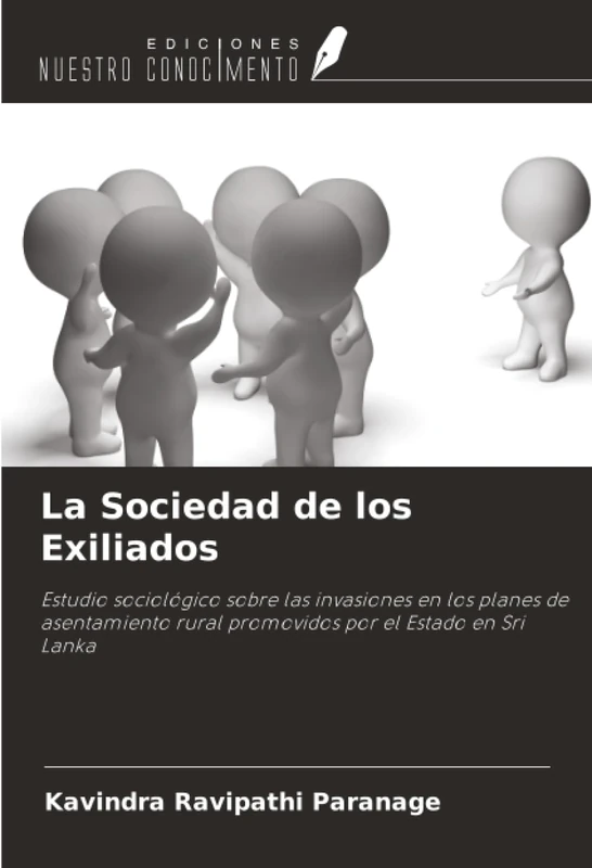 La Sociedad de los Exiliados: Estudio sociológico sobre las invasiones en los planes de asentamiento rural promovidos por el Estado en Sri Lanka - Image 1