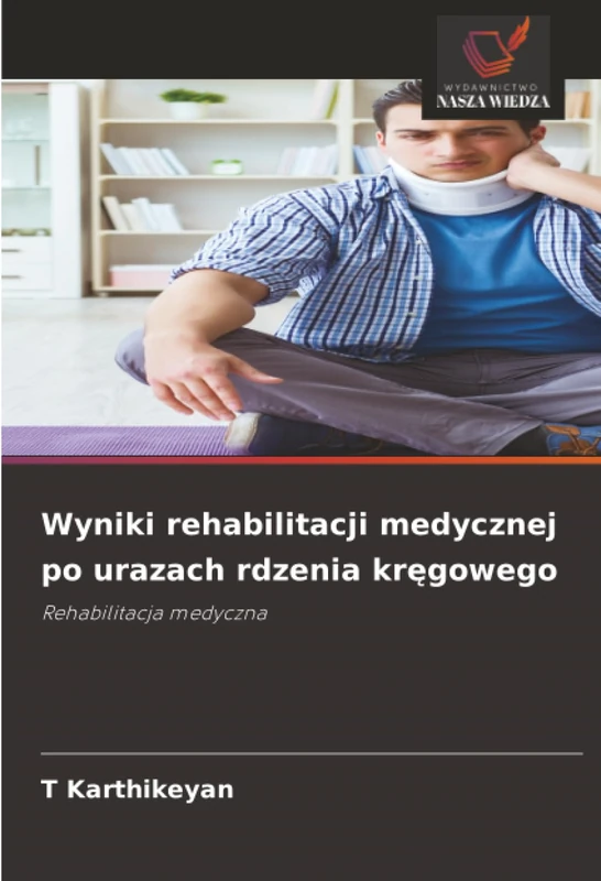 Wyniki rehabilitacji medycznej po urazach rdzenia kręgowego: Rehabilitacja medyczna - Image 1