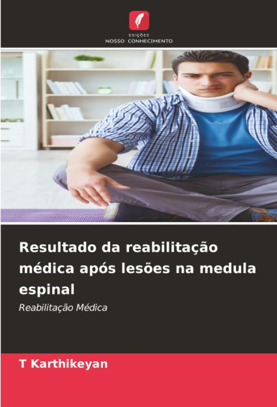 Resultado da reabilitação médica após lesões na medula espinal: Reabilitação Médica