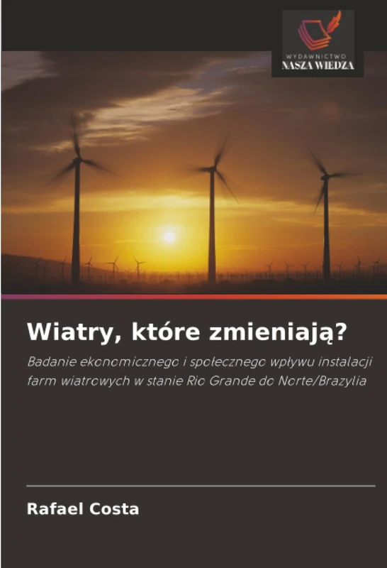 Wiatry, które zmieniają?: Badanie ekonomicznego i społecznego wpływu instalacji farm wiatrowych w stanie Rio Grande do Norte/Brazylia - Image 1