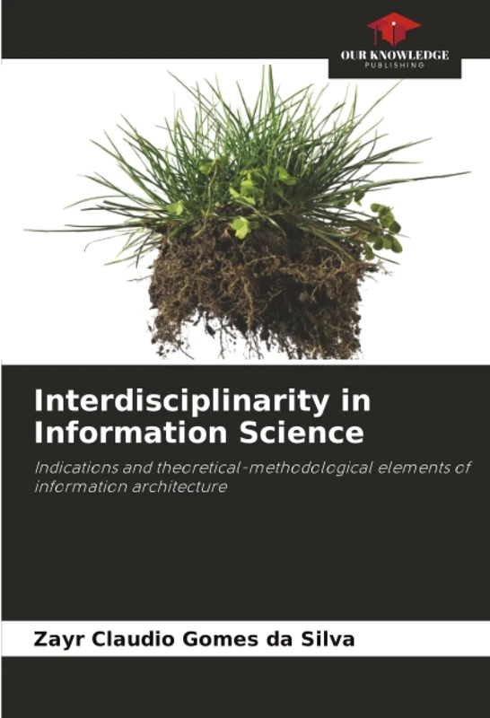 Interdisciplinarity in Information Science: Indications and theoretical-methodological elements of information architecture