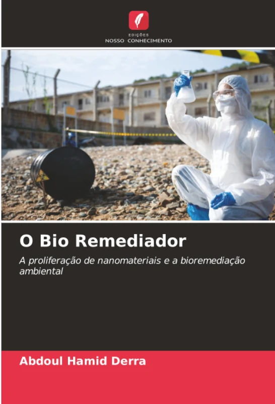 O Bio Remediador: A proliferação de nanomateriais e a bioremediação ambiental