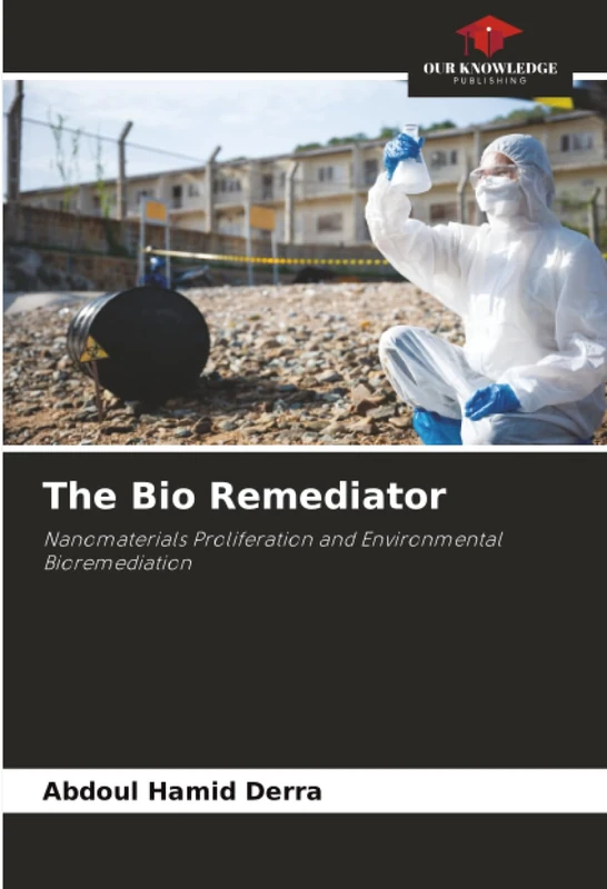 The Bio Remediator: Nanomaterials Proliferation and Environmental Bioremediation