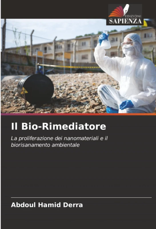 Il Bio-Rimediatore: La proliferazione dei nanomateriali e il biorisanamento ambientale