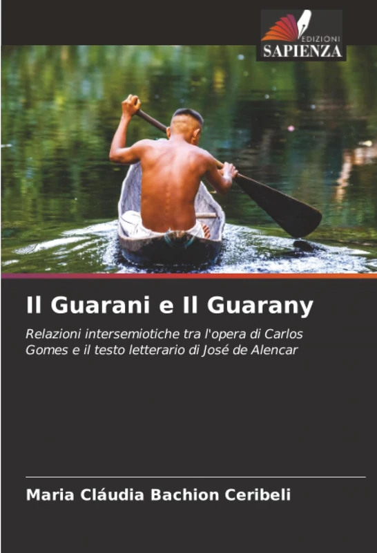 Il Guarani e Il Guarany: Relazioni intersemiotiche tra l'opera di Carlos Gomes e il testo letterario di José de Alencar