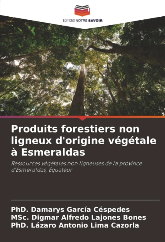 Produits forestiers non ligneux d'origine végétale à Esmeraldas: Ressources végétales non ligneuses de la province d'Esmeraldas, Équateur