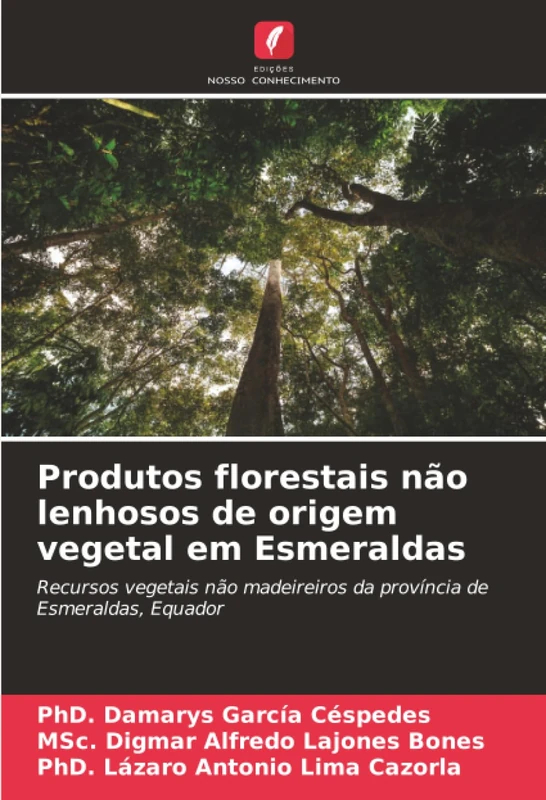 Produtos florestais não lenhosos de origem vegetal em Esmeraldas: Recursos vegetais não madeireiros da província de Esmeraldas, Equador