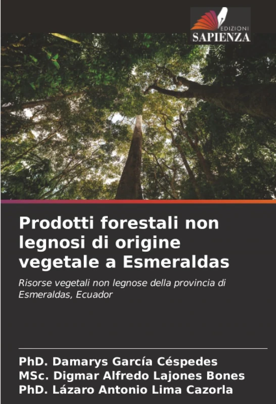 Prodotti forestali non legnosi di origine vegetale a Esmeraldas: Risorse vegetali non legnose della provincia di Esmeraldas, Ecuador