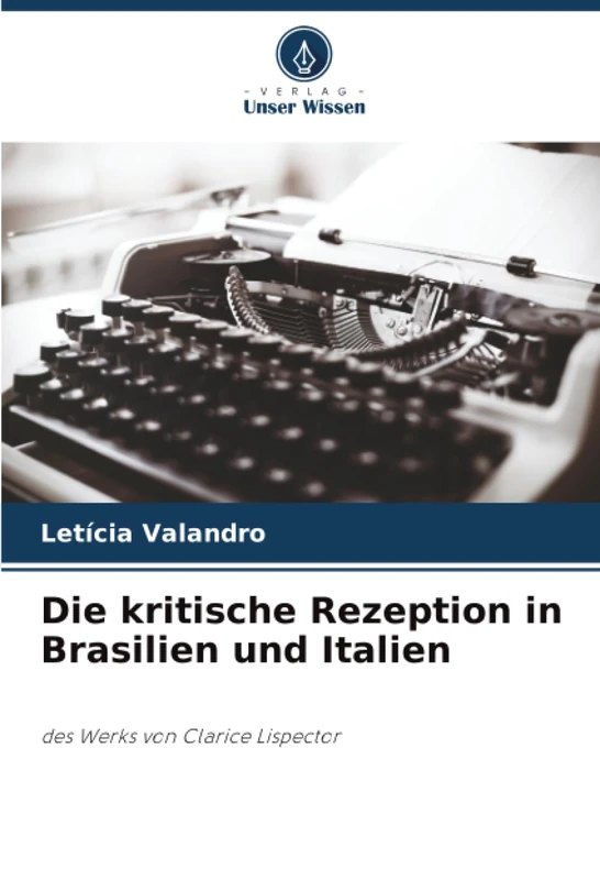 Die kritische Rezeption in Brasilien und Italien: des Werks von Clarice Lispector