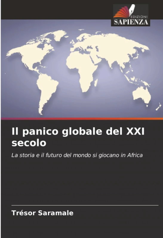 Il panico globale del XXI secolo: La storia e il futuro del mondo si giocano in Africa
