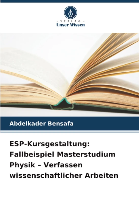 ESP-Kursgestaltung: Fallbeispiel Masterstudium Physik – Verfassen wissenschaftlicher Arbeiten