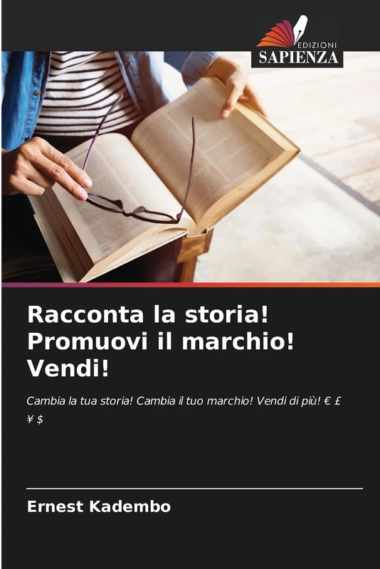 Racconta la storia! Promuovi il marchio! Vendi!: Cambia la tua storia! Cambia il tuo marchio! Vendi di più! EUR £ ¥ $ - Image 1