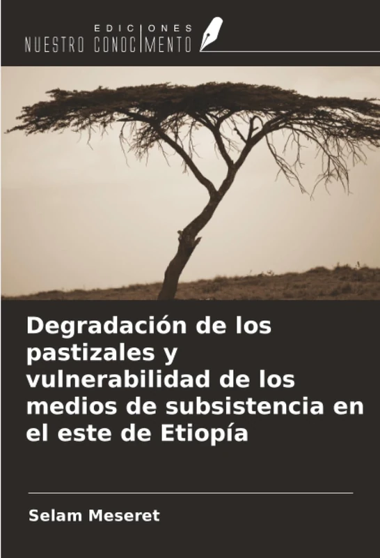 Degradación de los pastizales y vulnerabilidad de los medios de subsistencia en el este de Etiopía
