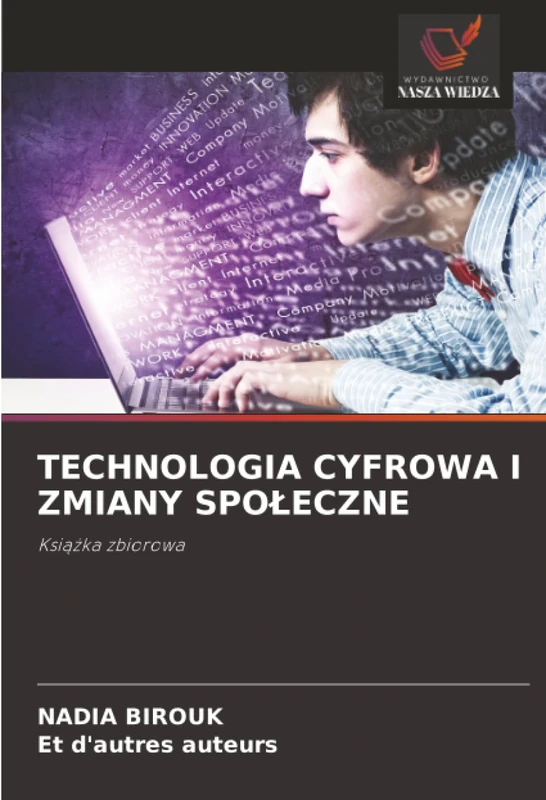 TECHNOLOGIA CYFROWA I ZMIANY SPOŁECZNE: Książka zbiorowa